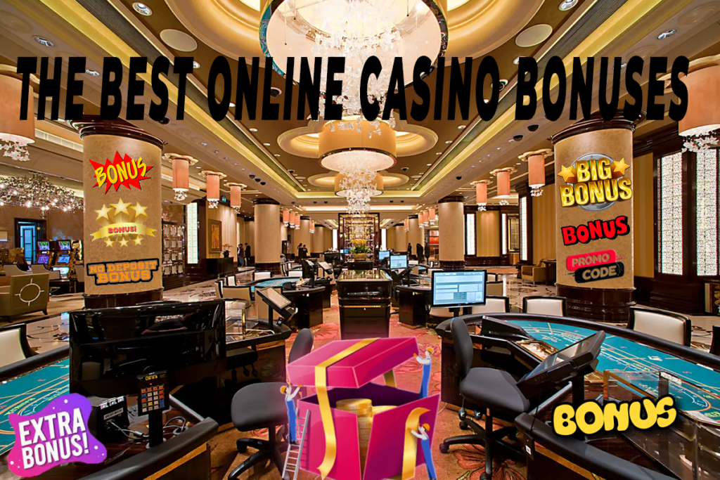 The Best Online Casino Bonuses